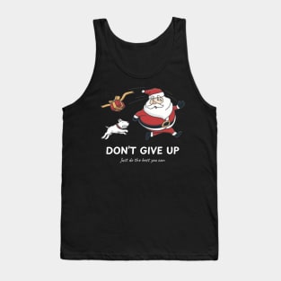 Santa Runs Away From The Dog. Don't Give Up, Marketplace  T-shirt, Accessories, Home and Decoration. Tank Top